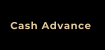 Cash Advance