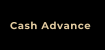 Cash Advance